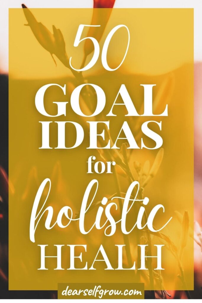 50 goal ideas for holistic health - pinterest image