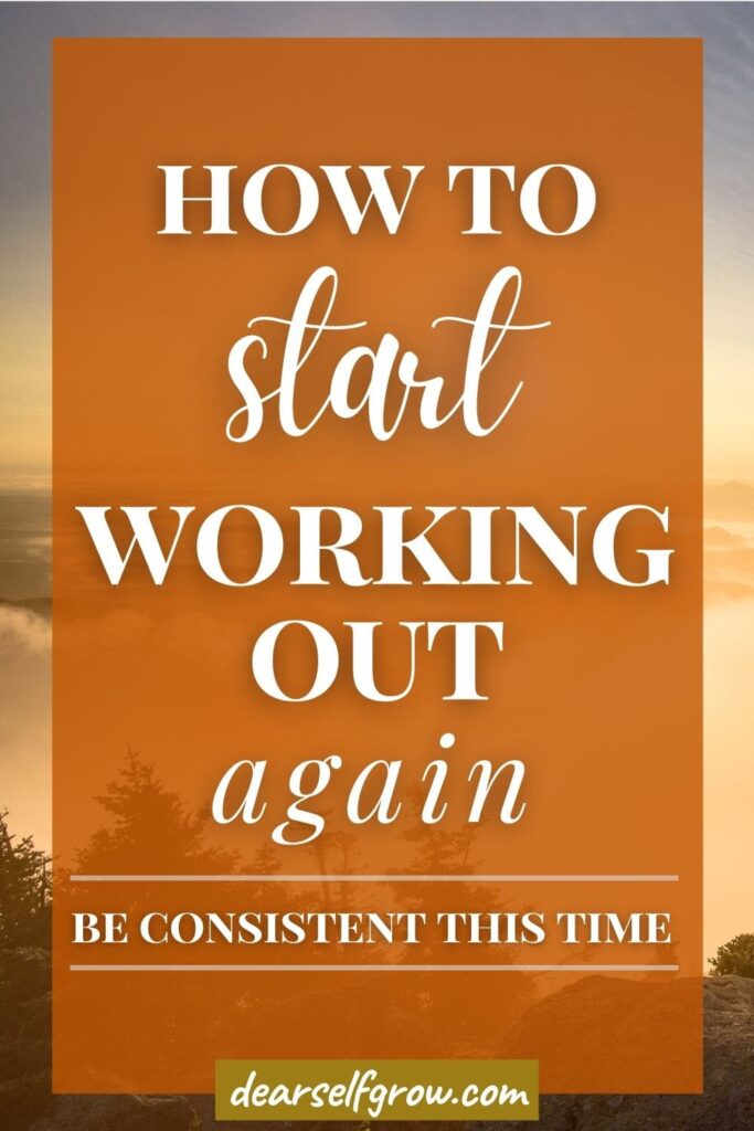 How to start working out again - be consistent this time