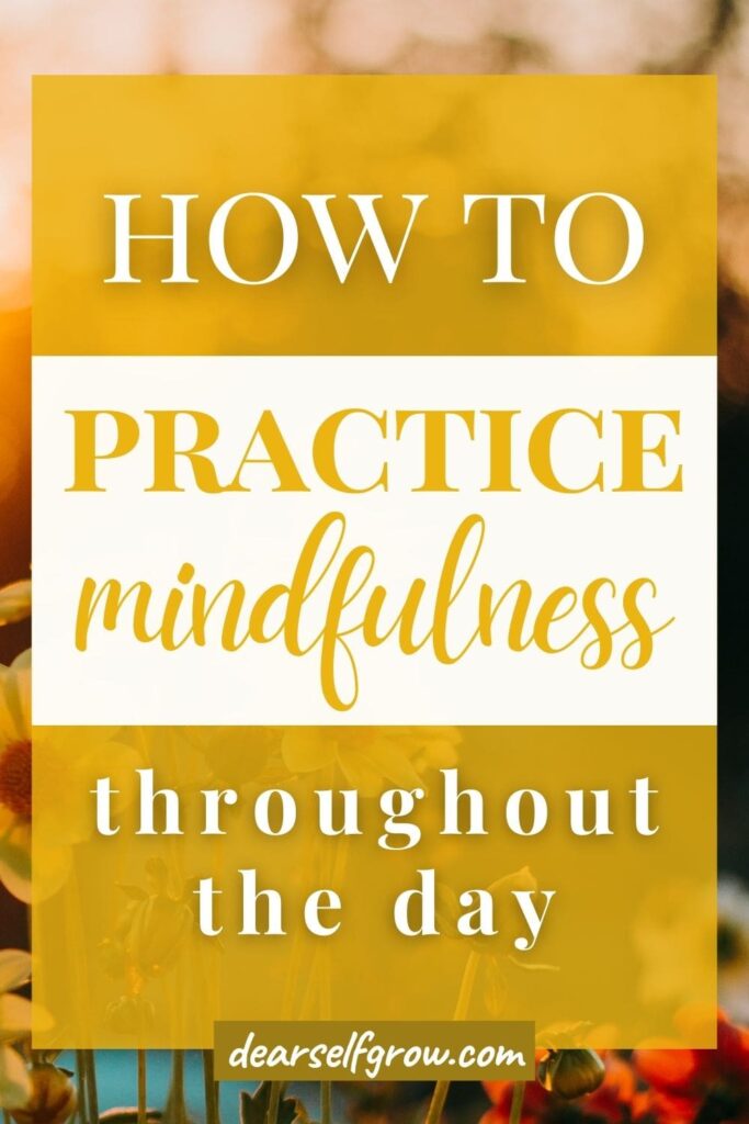 Pin image with text overlay "How to Practice Mindfulness throughout the day" 
