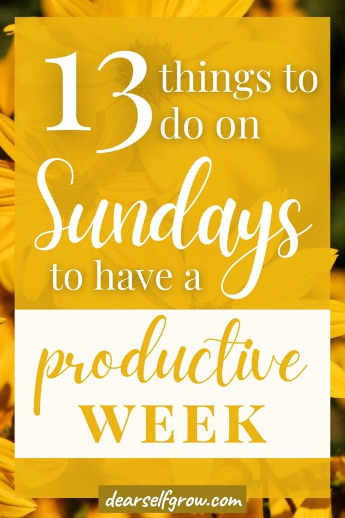 Pin image with mostly yellow color with overlay text: "13 things to do on Sundays to have a productive week"